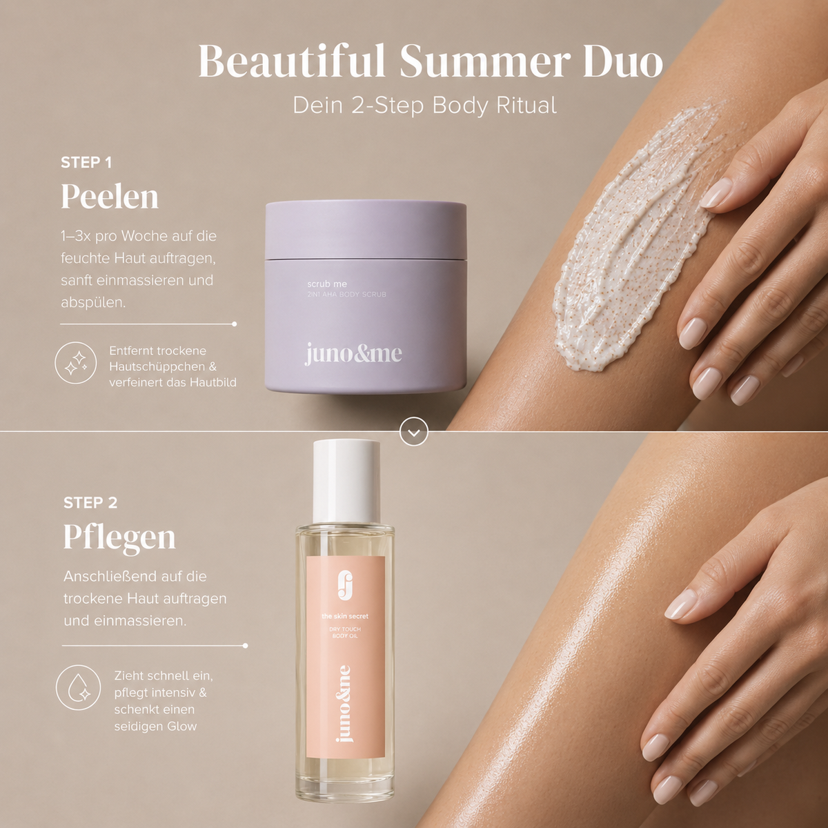 Touch Me Duo in 2 Schritten: Scrub auf dem Bein peelen, danach mit Dry Touch Body Oil pflegen, juno&me