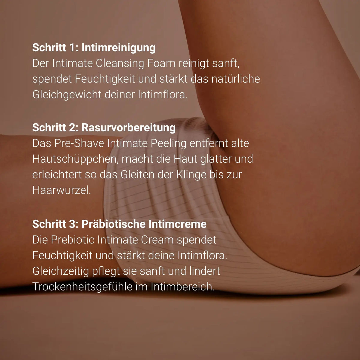 How to use the Happy Vulva Trio: step 1 intimate cleansing, step 2 shaving prep, step 3 prebiotic intimate cream